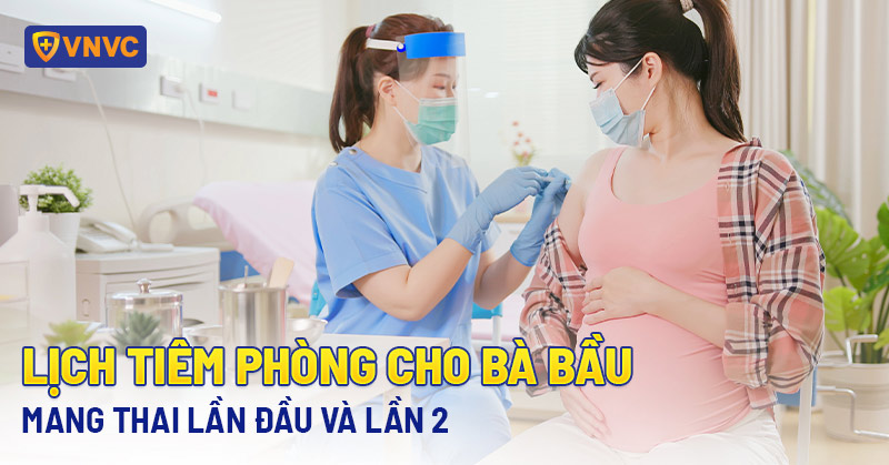 tiêm phòng cho bà bầu mang thai lần đầu và lần 2