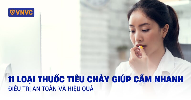 dùng thuốc tiêu chảy an toàn và hiệu quả