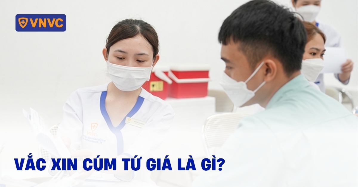 vắc xin cúm tứ giá là gì