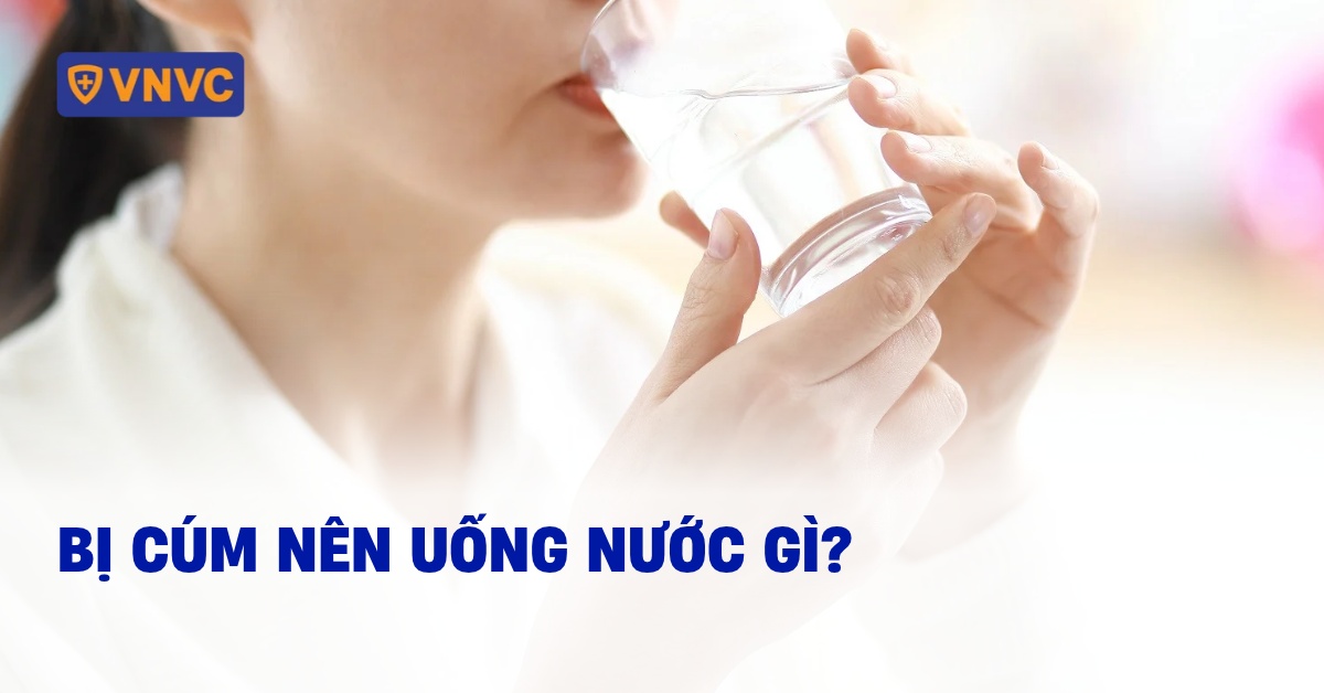 Bị cúm nên uống nước gì để nhanh khỏi? Giải đáp từ chuyên gia