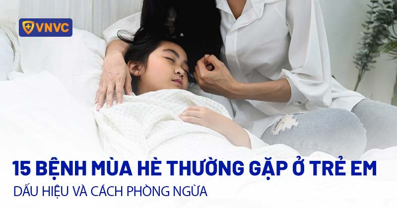 Nhấn vào ảnh để phóng to bệnh mùa hè thường gặp ở trẻ em.