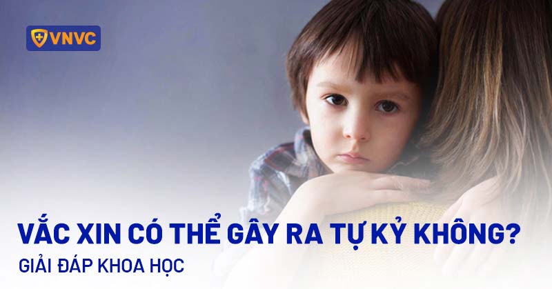 vắc xin có thể gây ra tự kỷ không