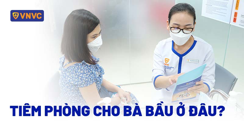 Tiêm phòng cho bà bầu ở đâu