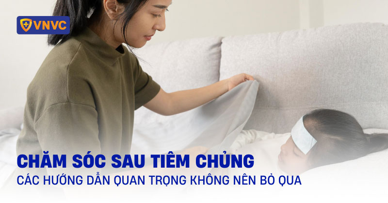 chăm sóc sau tiêm chủng