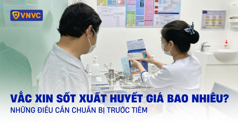 vắc xin số xuất huyết giá bao nhiêu