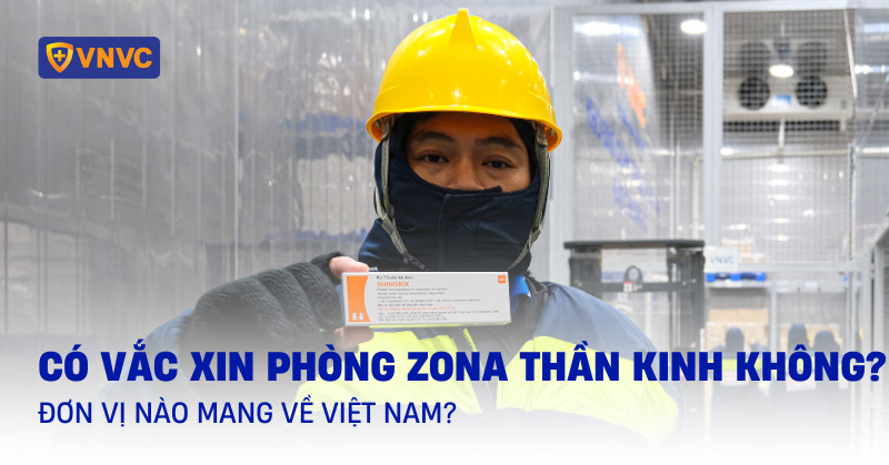 có vắc xin zona thần kinh không