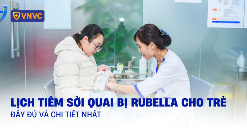lịch tiêm sởi quai bị rubella