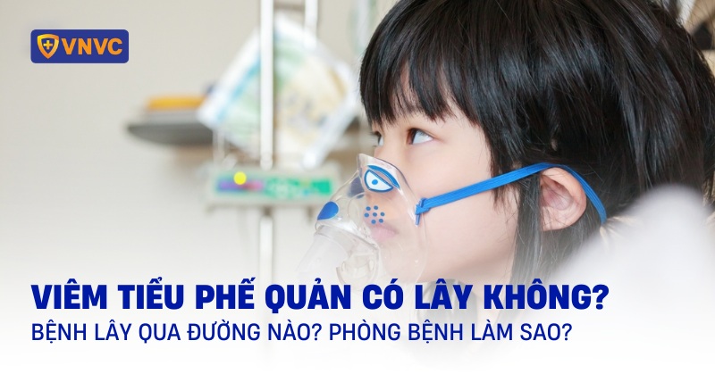 Viêm tiểu phế quản có lây không