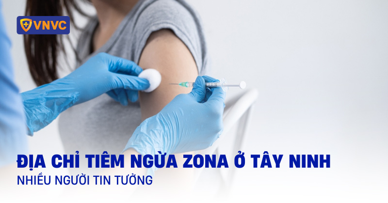 địa điểm tiêm ngừa zona ở tây ninh