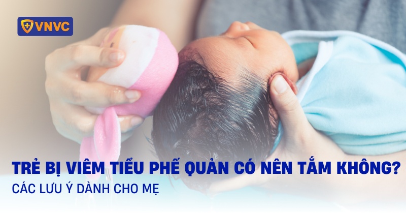 Trẻ bị viêm tiểu phế quản có nên tắm không