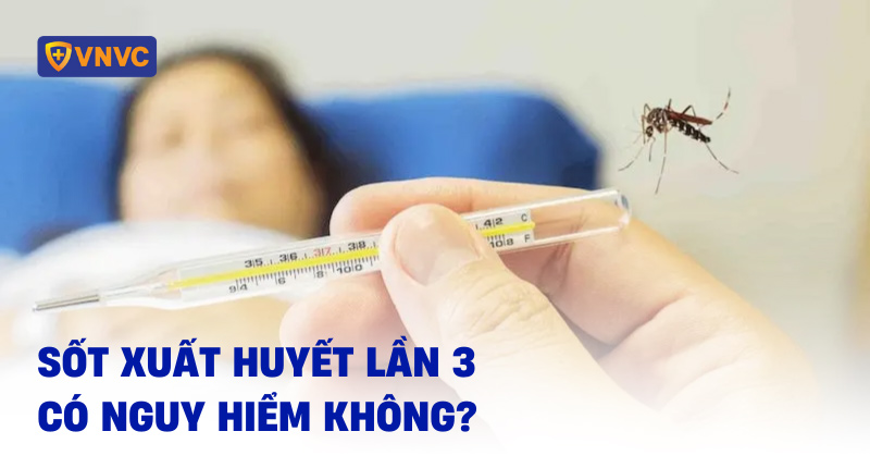 bị sốt xuất huyết lần 3