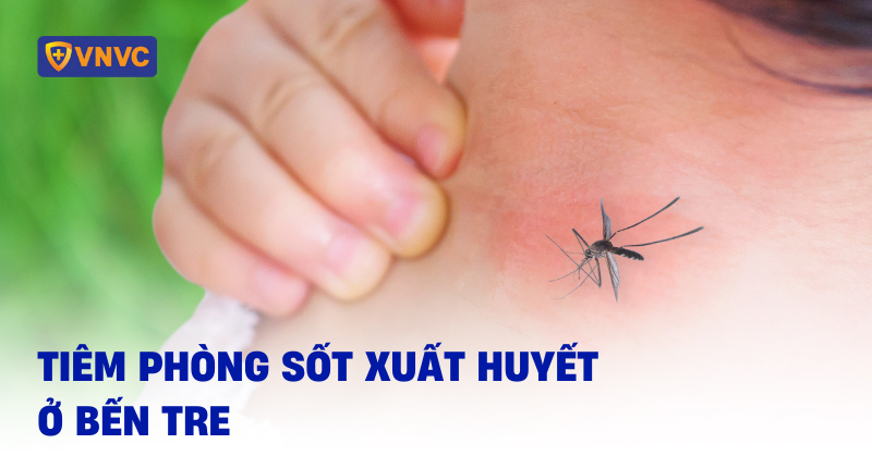 tiêm phòng sốt xuất huyết ở bến tre