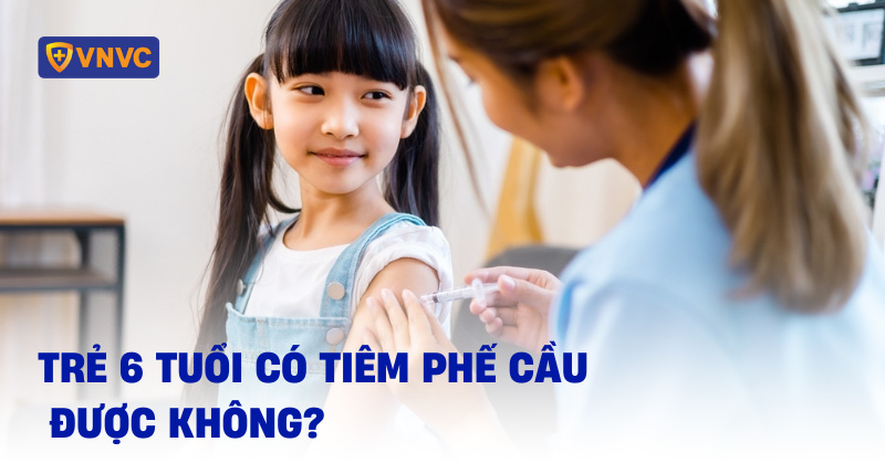 Trẻ 6 tuổi có tiêm phế cầu được không? Lịch tiêm thế