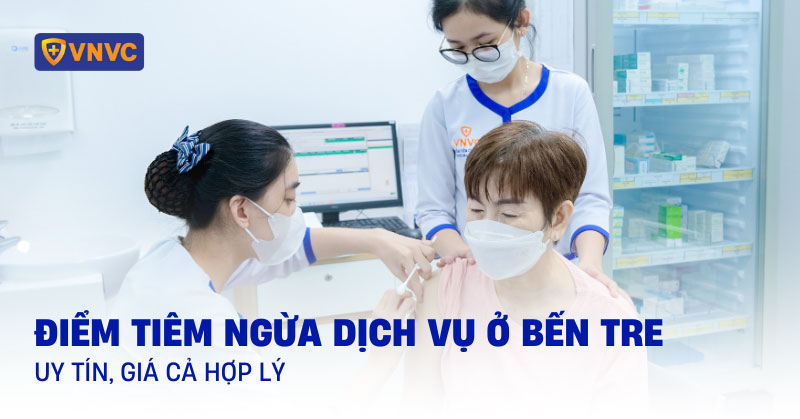 tiêm ngừa dịch vụ ở bến tre