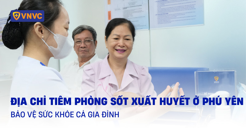tiêm phòng sốt xuất huyết ở phú yên