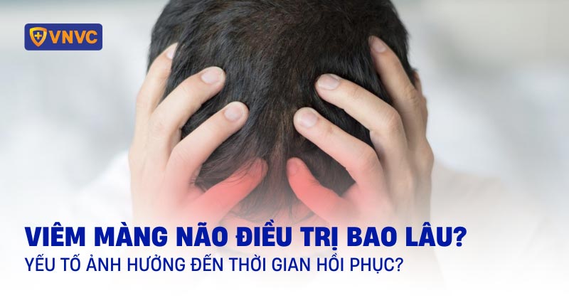 viêm màng não điều trị bao lâu