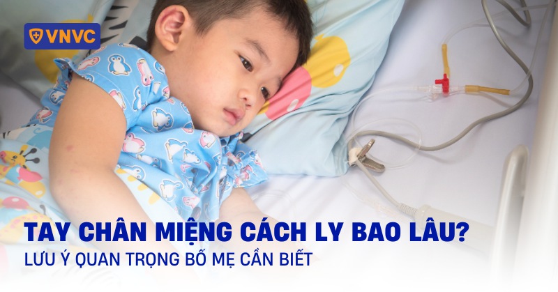 bị tay chân miệng cách ly bao lâu