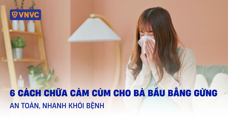 cách chữa cảm cúm cho bà bầu bằng gừng