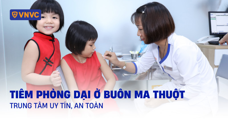 3 trung tâm tiêm phòng dại ở Buôn Ma Thuột uy tín, an toàn