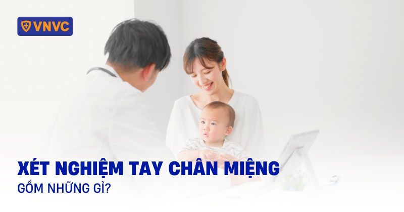 Xét nghiệm tay chân miệng gồm những gì? Cần xét nghiệm máu không?