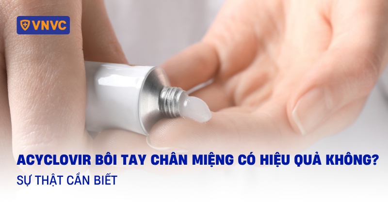 acyclovir bôi tay chân miệng