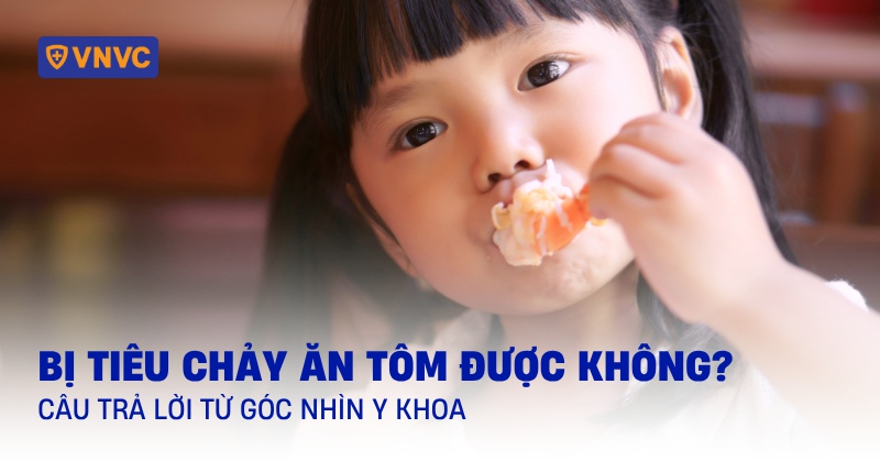 Bị tiêu chảy ăn tôm được không? Câu trả lời từ góc nhìn y khoa