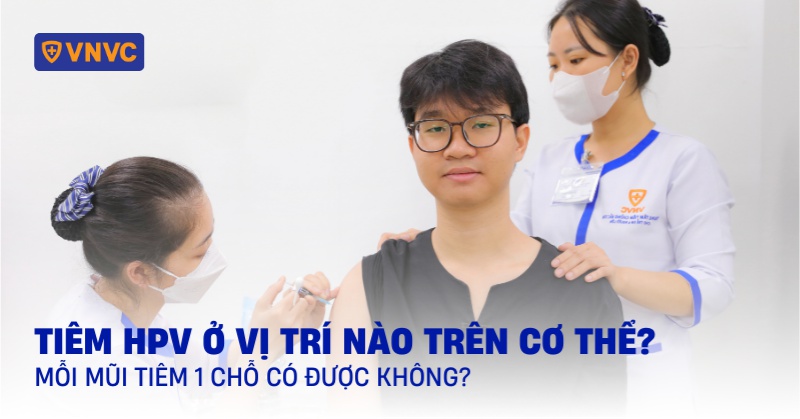tiêm hpv ở vị trí nào trên cơ thể