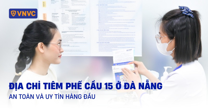 tiêm phế cầu 15 ở đà nẵng