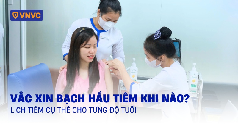 vắc xin bạch hầu tiêm khi nào