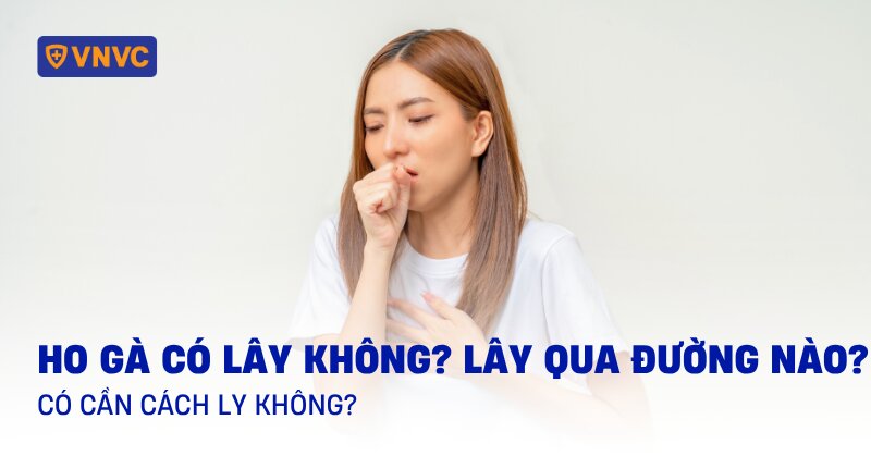 Ho gà có lây không? Lây qua đường nào? Có cần cách ly không?