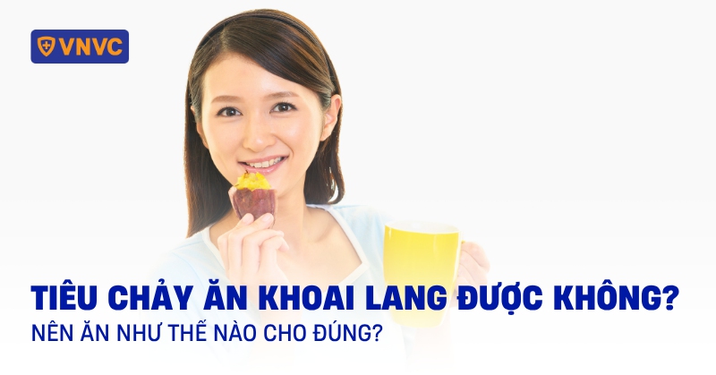 tiêu chảy ăn khoai lang được không