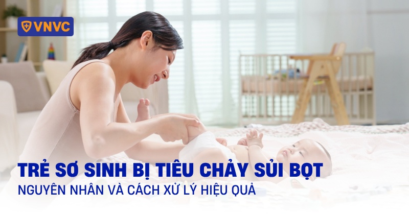 trẻ sơ sinh bị tiêu chảy sủi bọt