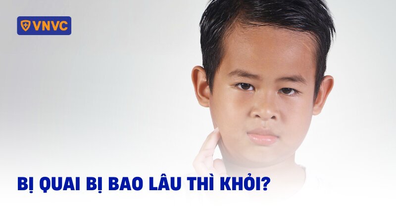 bị quai bị bao lâu thì khỏi