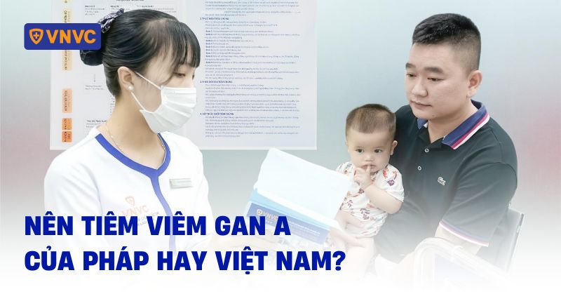 nên tiêm viêm gan a của pháp hay việt nam