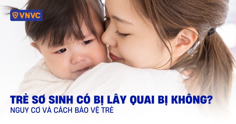 trẻ sơ sinh có bị lây quai bị không