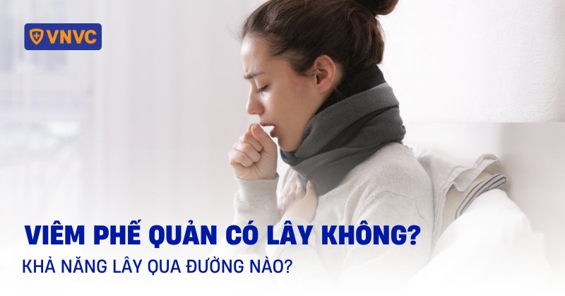 viêm phế quản có lây không