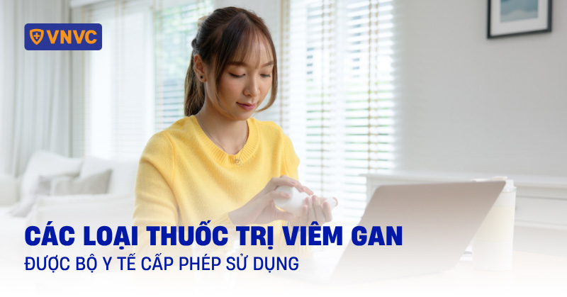 các loại thuốc trị viêm gan được cấp phép