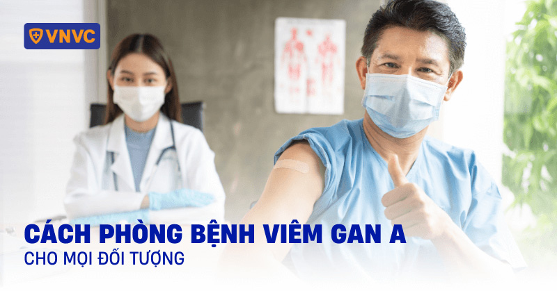 Cẩm nang về cách phòng bệnh viêm gan A cho mọi đối tượng