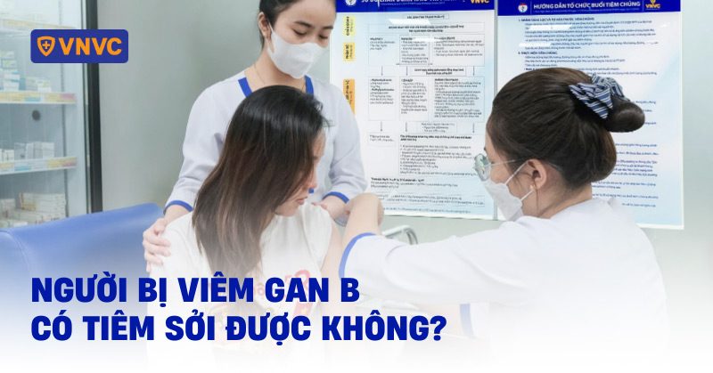 người bị viêm gan b có tiêm sởi được không