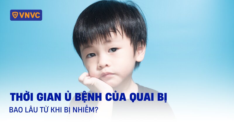thời gian ủ bệnh của quai bị