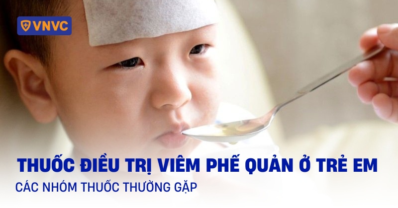 thuốc điều trị viêm phế quản ở trẻ em