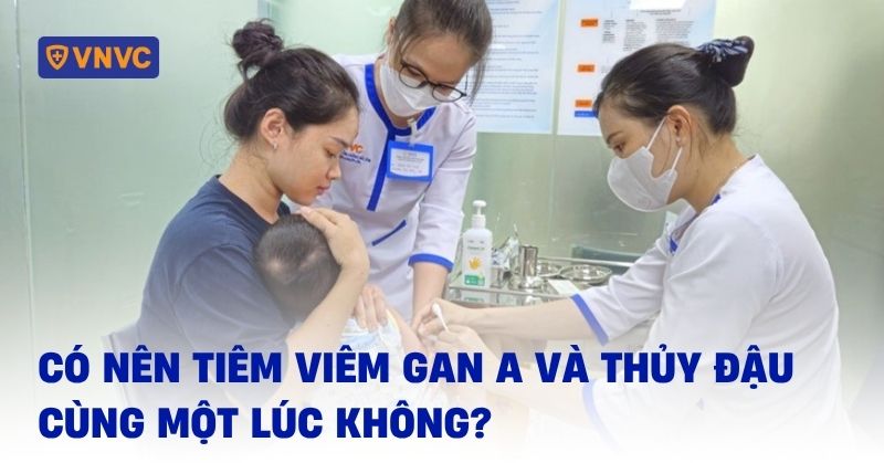 tiêm viêm gan a và thủy đậu cùng lúc
