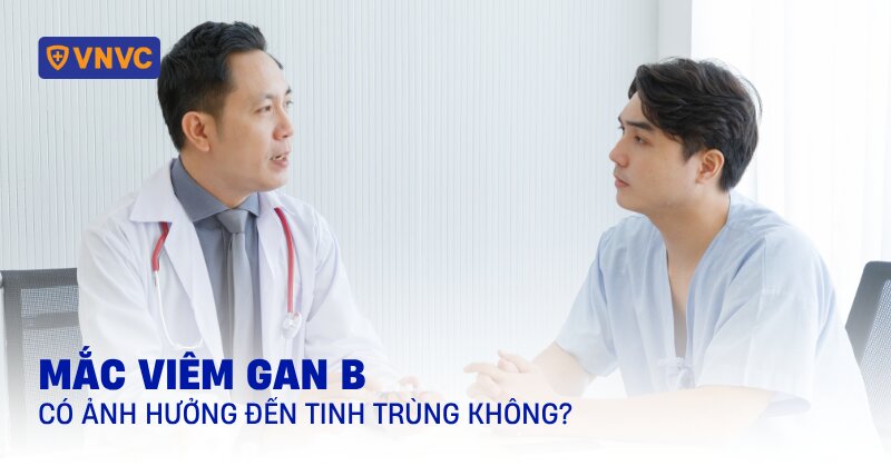 viêm gan b có ảnh hưởng đến tinh trùng không