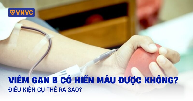 viêm gan b có hiến máu được không