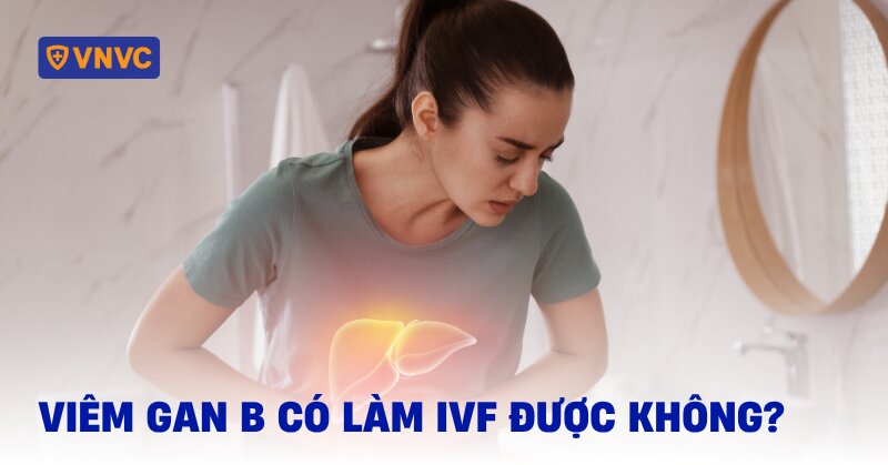 viêm gan b có làm ivf được không