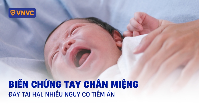8 biến chứng tay chân miệng đầy tai hại, nhiều nguy cơ tiềm ẩn