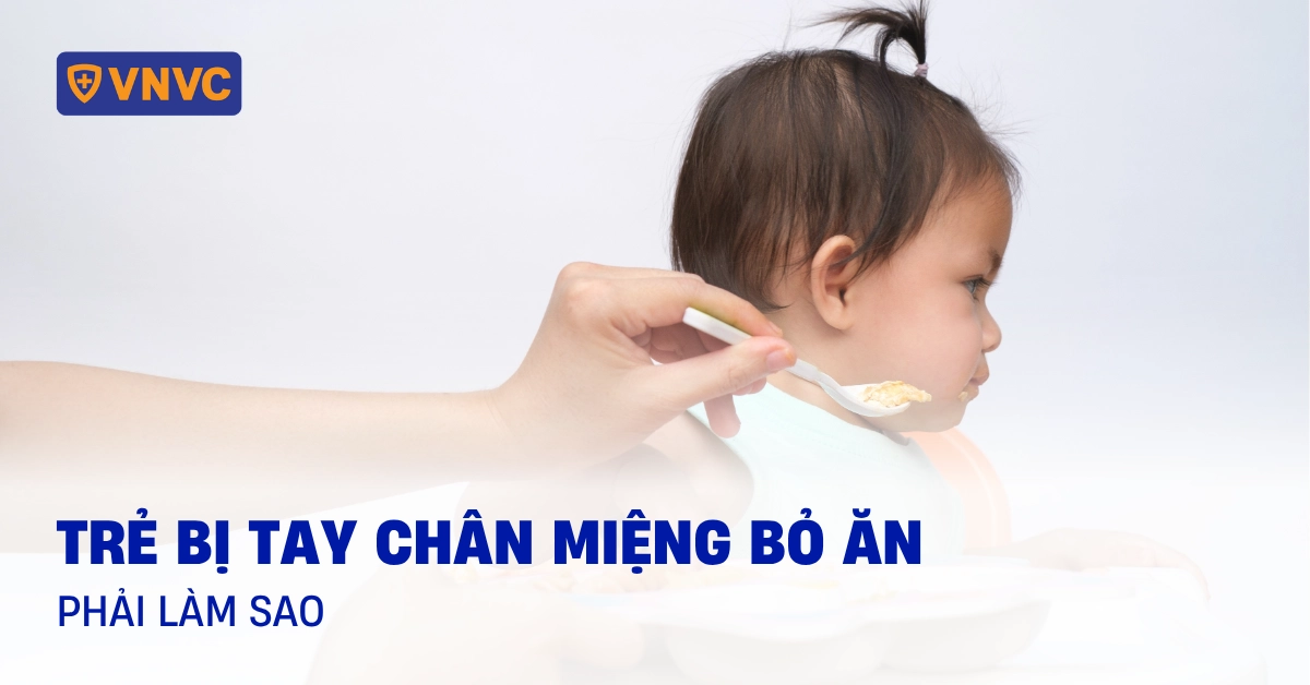 trẻ bị tay chân miệng bỏ ăn