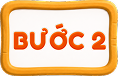 Bước 2