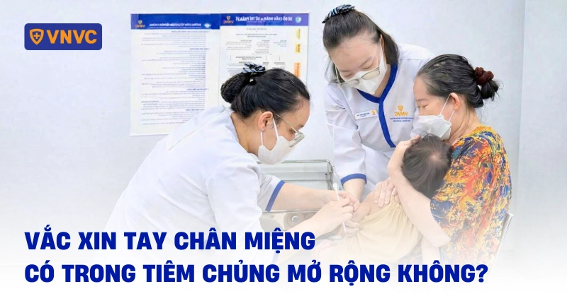 vắc xin tay chân miệng có trong tiêm chủng mở rộng không