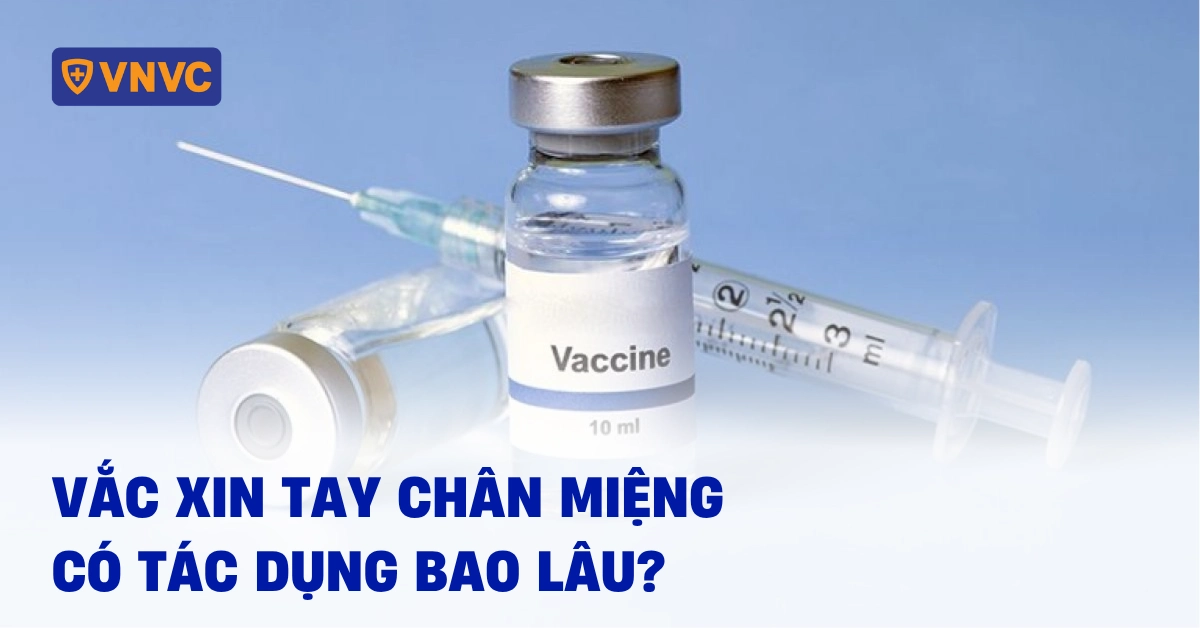 vắc xin tay chân miệng tác dụng bao lâu